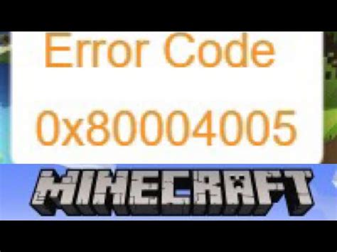 minecraft error code 0x80004005|0x80004005 unspecified error.